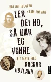 Ler dei no, så har eg vunne; møte med Ragnar Hovland