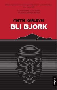 Bli Björk; roman