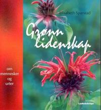 Grønn lidenskap; om mennesker og urter