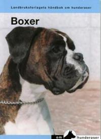 Boxer; en håndbok for kjøp, stell, fôring, oppdragelse, trening, prøver, sysselsetting, helse, oppdrett og utstilling