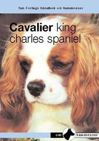 Cavalier king charles spaniel; en håndbok for kjøp, stell, fôring, oppdragelse, trening, prøver, helse, oppdrett og utstilling