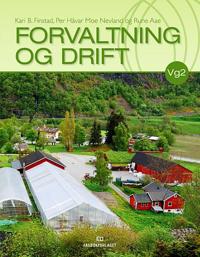 Forvaltning og drift; lærebok i programfaget forvaltning og drift for vg2 landbruk og gartnernæring