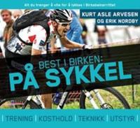 Best i birken: på sykkel; trening, kosthold, teknikk, utstyr