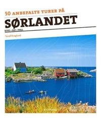 50 anbefalte turer på Sørlandet; kyst, hei, fjell