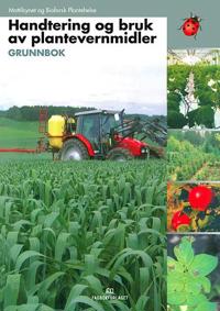 Handtering og bruk av plantevernmidler; grunnbok
