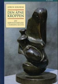 Den åpne kroppen; om kjønnssymbolikk i moderne kultur