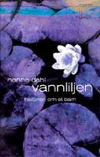 Vannliljen; historien om et barn