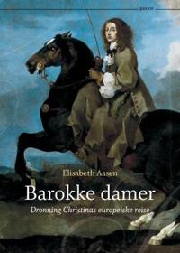 Barokke damer; dronning Christinas europeiske reise