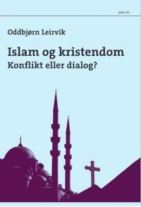 Islam og kristendom; konflikt eller dialog?