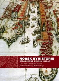 Norsk byhistorie; urbanisering gjennom 1300 år