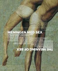 Meningen med sex; noen kunstneriske, populærkulturelle og vitenskapelige undersøkelser