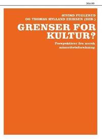 Grenser for kultur?; perspektiver fra norsk minoritetsforskning