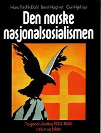Den norske nasjonalsosialismen; Nasjonal Samling 1933-1945 i tekst og bilder