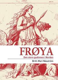Frøya; den store gudinnen i Norden