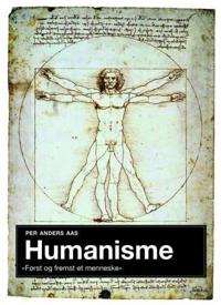 Humanisme; først og fremst et menneske
