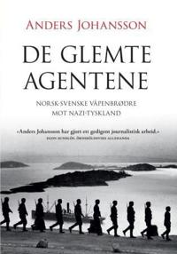 De glemte agentene; norsk-svenske våpenbrødre mot nazi-Tyskland