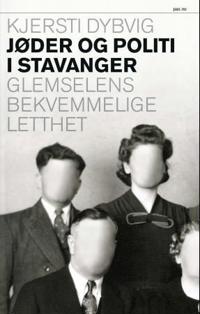 Jøder og politi i Stavanger; glemselens bekvemmelige letthet