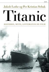 Titanic; historie, myte, litteratur og film