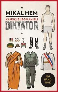Kanskje jeg kan bli diktator; en håndbok
