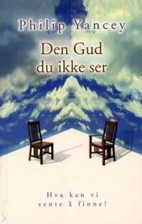 Den Gud du ikke ser; hva kan vi vente å finne?