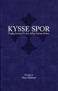 Kysse spor; daglig lesning fra den tidlige kristne kirken