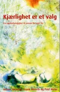 Kjærlighet er et valg; fra medavhengighet til ansvar for eget liv