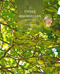 Under magnoliaen; planteminner