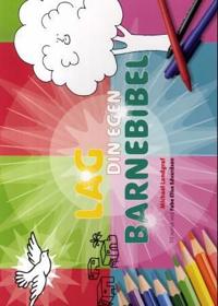 Lag din egen barnebibel; fortellingen om Jesu liv