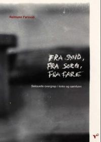 Fra synd, fra sorg, fra fare; seksuelle overgrep i kirke og samfunn
