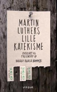 Martin Luthers lille katekisme; Luthers forklaring til kristendommens fem hovedtekster, med veiledning til hvordan vi kan innøve disse tekstene i hverdagslivet, og utøve dem i de fem nettverkene som Gud har satt oss inn i