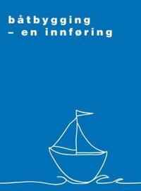Båtbygging; en innføring
