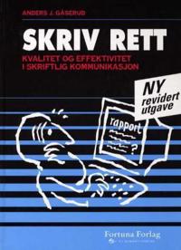 Skriv rett; kvalitet og effektivitet i skriftlig kommunikasjon