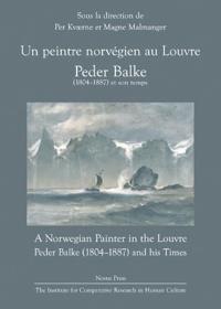 Un peintre norvégien au Louvre; Peder Balke (1804-1887) et son temps