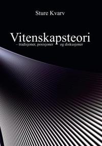 Vitenskapsteori; tradisjoner, posisjoner og diskusjoner