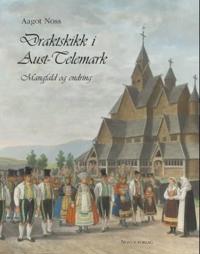 Draktskikk i Aust-Telemark; mangfald og endring