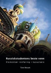 Russiskstudentens beste venn; elementær innføring i kasuslære