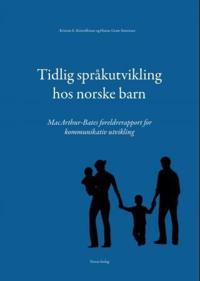 Tidlig språkutvikling hos norske barn; Mac-Arthur-Bates foreldrerapport for kommunikativ utvikling