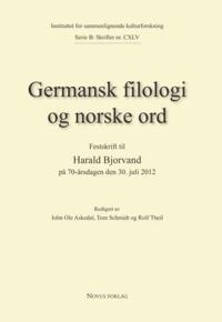 Germansk filologi og norske ord; festskrift til Harald Bjorvand på 70-årsdagen den 30. juli 2012