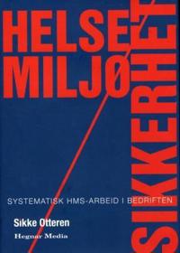 Helse, miljø, sikkerhet; systematisk HMS-arbeid i bedriften