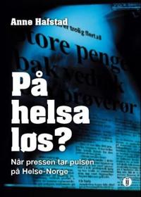 På helsa løs?; når pressen tar pulsen på Helse-Norge