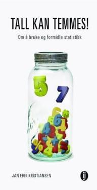 Tall kan temmes!; om å bruke og formidle statistikk