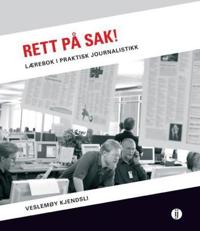Rett på sak!; lærebok i praktisk journalistikk