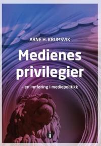 Medienes privilegier; en innføring i mediepolitikk
