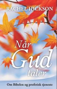 Når Gud taler; om Bibelen og profetisk tjeneste