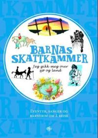 Jeg gikk meg over sjø og land; eventyr, sanger og barnerim om å reise