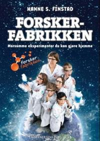 Forskerfabrikken; morsomme eksperimenter du kan gjøre hjemme