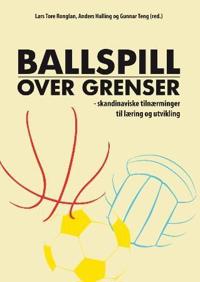 Ballspill over grenser; skandinaviske tilnærminger til læring og utvikling
