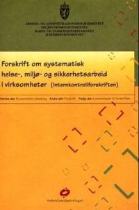 Forskrift om systematisk helse-, miljø- og sikkerhetsarbeid i virksomheter (Internkontrollforskriften)