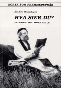 Hva sier du?; uttaleøvelser i norsk