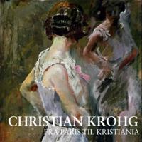 Christian Krohg; fra Paris til Kristiania